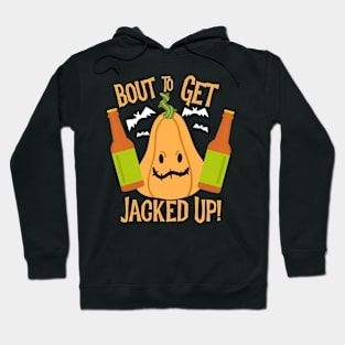 Bout To Get Jacked Up Halloween Jack O Lantern Drinking Hoodie